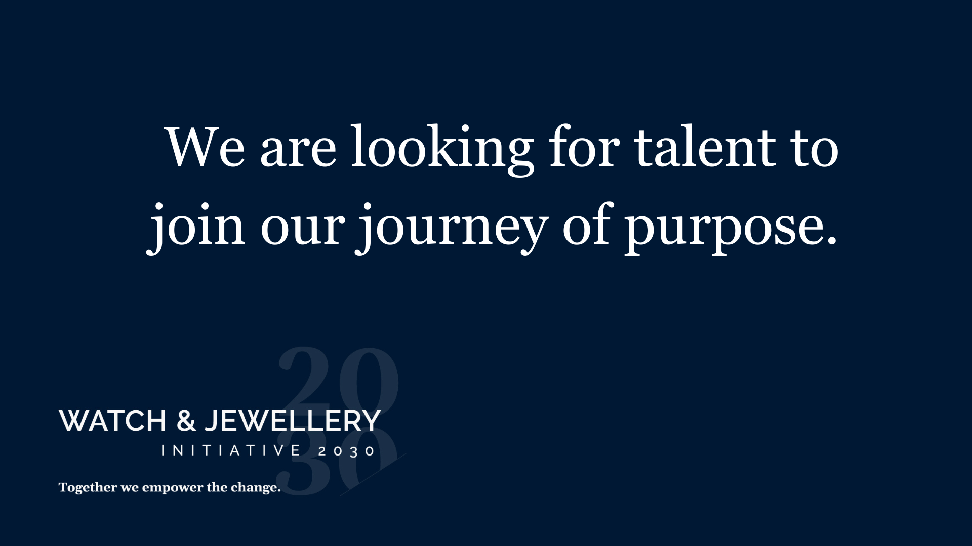 We are looking for talent to join our journey of purpose